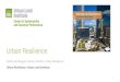 Urban Resilience - NCREIF · PDF file1 ULI’s Urban Resilience Program Defining resilience City or community-scale resilience Site/asset-scale resilience Returns on Resilience