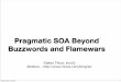 Pragmatic SOA Beyond Buzzwords and Flamewars - · PDF filePragmatic SOA Beyond Buzzwords and Flamewars Friday, March 12, ... Presentation JSP ... Transform it using XSLT Query with
