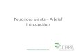 Poisonous plants A brief introduction plants_BMcKinnon.pdf · Poisonous plants –A brief introduction ... Why do animals eat poisonous plants ... •Gaseous bloat - phytogenous cardiac
