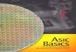 AsIc Ics - Lannie Roselannierose.com/asicbasics.pdf · ASIC die microphotograph, ... With ASIC technology, a single engineer can develop a complex IC with ... Plastic leadless chip