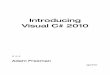 Introducing Visual C# 2010 - rd.springer.com978-1-4302-3172-1/1.pdf · Chapter 4: C# Fundamentals and Keyword Reference ... Understanding Encapsulation ... Sealing Methods 