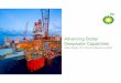 Advancing Global Deepwater Capabilities - BP · PDF file• Real-time drilling operations monitoring Technology • Real-time BOP health monitoring • Remote BOP pressure testing