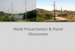 Weld Presentation & Panel Discussion - University of Texas ... 9 15 AM Weld... · Weld Presentation & Panel Discussion . 1 . AWS D1.1 Structural Welding Code: You Specify It- Do You