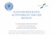 NANOTECHNOLOGY ACTIVITIES IN THE CEE REGION Presentation... · NANOTECHNOLOGY ACTIVITIES IN THE CEE ... "nanotechnologies aimed at controlling material structure ... materials science