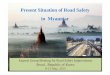 Present Situation of Road Safety in Myanmar - · PDF filePresent Situation of Road Safety in Myanmar Experts Group Meeting for Road Safety Improvement Seoul , Republic of Korea 6-12