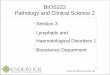 BIOS222 Pathology and Clinical Science 2 · PDF fileo Revise and review anatomy and physiology of blood and lymphatic system o Identify and define the conditions affecting various