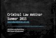 Criminal Law Webinar Summer 2015 - UNC School of  · PDF fileCriminal Law Webinar Summer 2015   John Rubin and Alyson Grine UNC School of Government