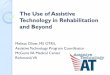 The Use of Assistive Technology in Rehabilitation and … Oliver... · Technology in Rehabilitation and Beyond ... Most any device can be controlled ... The Use of Assistive Technology