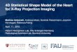 4D Statistical Shape Model of the Heart for X-Ray ... · PDF file4D Statistical Shape Model of the Heart for X-Ray Projection Imaging Mathias Unberath, Andreas Maier, Dominik Fleischmann,