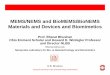 MEMS/NEMS and BioMEMS/BioNEMS Materials and Devices · PDF fileMEMS/NEMS and BioMEMS/BioNEMS Materials and Devices and Biomimetics Prof. Bharat Bhushan Ohio Eminent Scholar and Howard