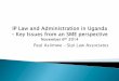 Paul Asiimwe – Sipi Law Associates - · PDF fileThere is no inter institutional framework through which IP issues can be channeled and addressed. The current institutional framework