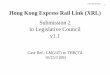 Hong Kong Express Rail Link Submission 2 v1.1 · PDF fileHong Kong Express Rail Link (XRL) Submission 2 to Legislative Council v1.1 Case Ref.: LM(24T) to THB(T)L 10/25/3 (09) ... whether