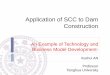Application of SCC to Dam Construction - University of …concrete.t.u-tokyo.ac.jp/fib_PhD2016/FIB 2016_files/201608Fib11SCC... · Application of SCC to Dam Construction ... Cofferdam