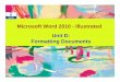 Microsoft Word 2010 - Illustrated Unit D: - Centerville CSD 2010 Unit D... · Microsoft Office Word 2010 ... • Inside and outside margins are a mirror image ... • A document is