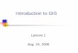 Introduction to GIS - · PDF fileWhat is GIS? Gstands for geographic, so we know that GIS has something to do with geography. Istands for information, so we know that GIS has something