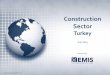 Construction Sector - EMIS Insight - Turkey... · The list of future projects ... Turkish construction companies won contracts for ... The number of people employed in the construction