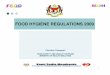 FOOD HYGIENE REGULATIONS 2009 - Federation of Malaysian ... Malaysia... · Food Hygiene Regulations 2009 Definition under Food Act 1983 “premises” includes-(a) any building or