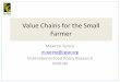 Value Chains for the Small Farmer - Food Security · PDF fileValue Chains for the Small Farmer Maximo Torero m.torero@cgiar.org. International Food Policy Research Institute. Background