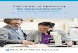 The Future of Optometry - American Optometric Association Brochure-4-2015.pdf · The Future of Optometry Who shapes inventive minds? Who shares visionary ideas? Who serves the future