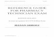REFERENCE GUIDE FOR PHARMACY TECHNICIAN · PDF fileReference Guide for Pharmacy Technician Exam Krisman 2 This reference guide is not intended as a substitute for the advice of a physician