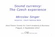 Sound currency: The Czech experience - cnb.cz · PDF fileSinger – Czech Republic: Can record low rates be sustained ... Cumulative gap between potential and actual output ... Sound