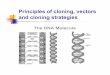 Principles of cloning, vectors and cloning strategies · PDF filePrinciples of cloning, vectors and cloning strategies. ... a gene that permits selection, ... cDNA libraries