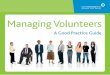 Managing Volunteers - Home - Citizens Information · PDF filePreface The third edition of Managing Volunteers: a good practice guide has been produced by the Citizens Information Board