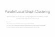 Parallel Local Graph Clustering - SAMSI · PDF fileParallel Local Graph Clustering Kimon Fountoulakis, joint work with J. Shun, X. Cheng, F. Roosta-Khorasani, M. Mahoney, D. Gleich