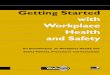 Getting Started with Workplace Health and · PDF fileGetting Started with Workplace Health and Safety 1. ... E set your health and safety objectives,and plan ... Act apply to the development