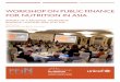Workshop on public Finance For nutrition in asia - UNICEF · PDF fileWorkshop on public Finance For nutrition in asia report oF a regional Workshop ... Dependance la Pelouse, ... Social