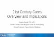 21st Century Cures Overview and Implications21st Century Cures Overview and Implications Gregory Daniel, PhD, MPH Deputy Director, Duke-Margolis Center for Health Policy ... Breakdown
