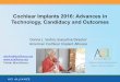 Cochlear Implants 2016: Advances in Technology, Candidacy ...c.ymcdn.com/sites/ · PDF fileCochlear Implants 2016: Advances in Technology, Candidacy and Outcomes Donna L. Sorkin, Execu2ve