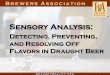 Sensory Analysis - Draught  · PDF fileSensory Analysis: Detecting, Preventing, and Resolving Off Flavors in Draught Beer
