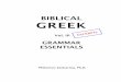 BIBLICAL GREEK – GRAMMAR ESSENTIALS (Vol. III) · PDF fileIntroductory FOUNDATIONAL part of theological education in the majority of Bible colleges and seminaries today is the requirement