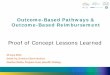 Outcome-Based Pathways & Outcome-Based Reimbursementhssontario.ca/Who/Documents/TA02_TowardsOutcomeBasedCare.pdf · Outcome-Based Pathways & Outcome-Based Reimbursement . ... •