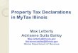 Property Tax Declarations in MyTax · PDF fileProperty Tax Declarations in MyTax Illinois . Max Letterly . ... Existing online account management ... control who has access and what
