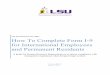 LSU International Services Office How To Complete Form · PDF fileLSU International Services Office How To Complete Form I-9 for International Employees and Permanent Residents 