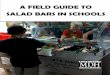 A FIELD GUIDE TO SALAD BARS IN SCHOOLS - · PDF fileA Field Guide to Salad Bars in School . ... Sample SOP: Preventing ... It complies with requirements of the USDA’s National School