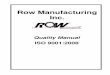 Row Manufacturing Inc.rowmfginc.com/quality_manual.pdf · Row Manufacturing Inc. Quality Manual ISO ... planned results and continual improvement of these processes Row Manufacturing