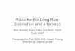 Risks for the Long Run.ppt - people.stern.nyu.edupeople.stern.nyu.edu/svnieuwe/pdfs/PhDPres2009/pres_09_3_2.pdf · Risks for the Long Run: Estimation and Inference Ravi Bansal, Dana