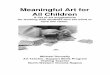 Meaningful Art for All Children - SVRCsvrc.vic.edu.au/wp-content/resources/PLmeaningfulart.pdf · Meaningful Art for All Children ... edible foam, straws and ... can be as simple