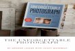 THE UNFORGETTABLE PHOTOGRAPHunforgettablephotograph.com/pdfs/book_presskit.pdf · The Unforgettable Photograph is not your average Photography book. Sure, there are tips and tricks