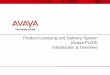 Product Licensing and Delivery System (Avaya PLDS ...downloads.avaya.com/docs/PLDS_Introduction_and_Overview.pdf · Avaya eBusiness global commercial tools offer secured web-based