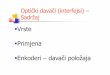 Vrste Primjena Enkoderi – davači polož · PDF file-Moraju da se postavljaju zasebni kablovi za obje strane. Odbijajući (retrorefleksioni) ... Microsoft PowerPoint - Opticki_davaci.ppt