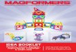 IDEA BOOKLET - Magformers · PDF fileIDEA BOOKLET. INCLUDES BUILDS FOR ALL OF ... Can you build these others? ... 22 23 5 Assemble all the pieces
