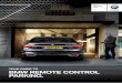 YOUR GUIDE TO BMW REMOTE CONTROL  . · PDF fileHOW BMW REMOTE CONTROL PARKING WORKS. • In your vehicle, drive head-on, centrally and straight towards the parking space