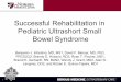 Successful Rehabilitation in Pediatric Ultrashort Small ... · PDF fileSuccessful Rehabilitation in Pediatric Ultrashort Small Bowel Syndrome Benjamin J. Infantino, MD, ... Brandi