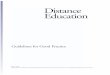 Distance Education: Guidelines for Good Practice - May · PDF fileT HE TERM DISTANCE EDUCATION IS commonly used to describe courses in which nearly all the interaction between the