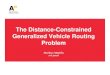 The Distance-Constrained Generalized Vehicle Routing Problemsal.aalto.fi/files/mattilamarkus_valmis.pdf · The Distance-Constrained Generalized Vehicle Routing Problem Markus Mattila