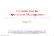 Introduction to Operations Managementmetin/Or6302/Folios/omintro.pdf · Introduction to Operations Management Chapter 1 ... Exchange Trade, retailing, ... and monitor working conditions